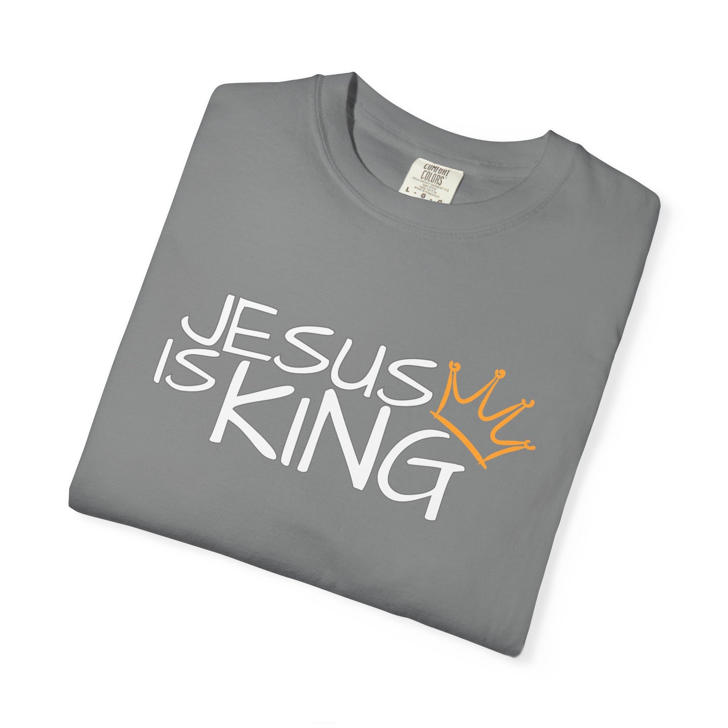 Unisex Garment-Dyed T-Shirt with 'Jesus is King' Print, Faith-Based Apparel, Christian Gift, Casual Wear, Church Event, Spiritual Expression