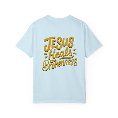 Inspirational Unisex T-Shirt - Jesus Heals Brokenness, Faith Shirt, Encouraging Apparel, Christian Gift, Spiritual Clothing