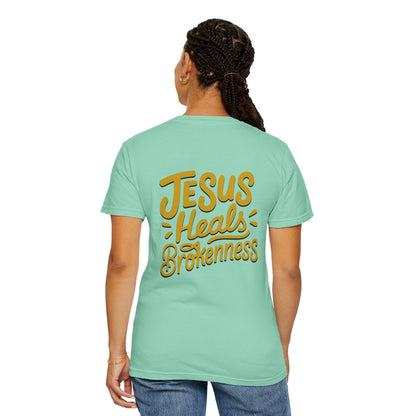 Inspirational Unisex T-Shirt - Jesus Heals Brokenness, Faith Shirt, Encouraging Apparel, Christian Gift, Spiritual Clothing
