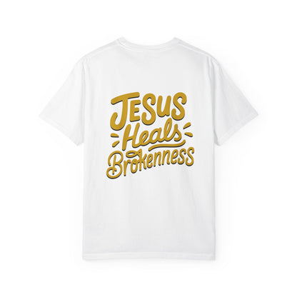 Inspirational Unisex T-Shirt - Jesus Heals Brokenness, Faith Shirt, Encouraging Apparel, Christian Gift, Spiritual Clothing