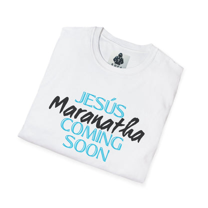 Unisex Softstyle T-Shirt - 'Jesús Maranatha Coming Soon' Spiritual Tee