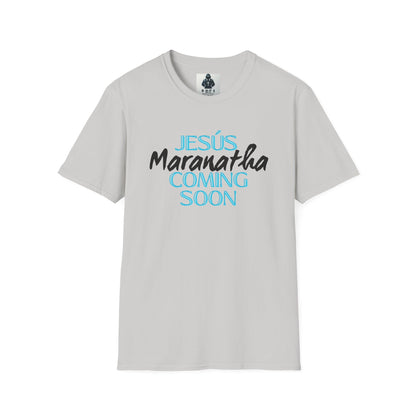 Unisex Softstyle T-Shirt - 'Jesús Maranatha Coming Soon' Spiritual Tee