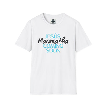 Unisex Softstyle T-Shirt - 'Jesús Maranatha Coming Soon' Spiritual Tee